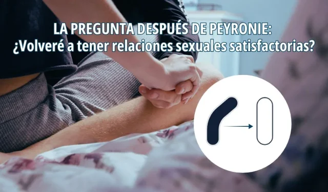 ¿Podré volver a tener relaciones sexuales satisfactorias si tengo Peyronie?