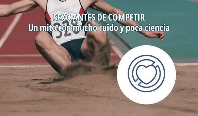 Sexo antes de competir: ¿mito o realidad en el rendimiento deportivo? Un debate antiguo con más tradición que evidencia