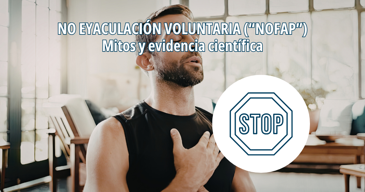 Hombre con la mano sobre el pecho en un entorno interior junto al texto “No eyaculación voluntaria (NoFap): mitos y evidencia científica” y un símbolo de stop.