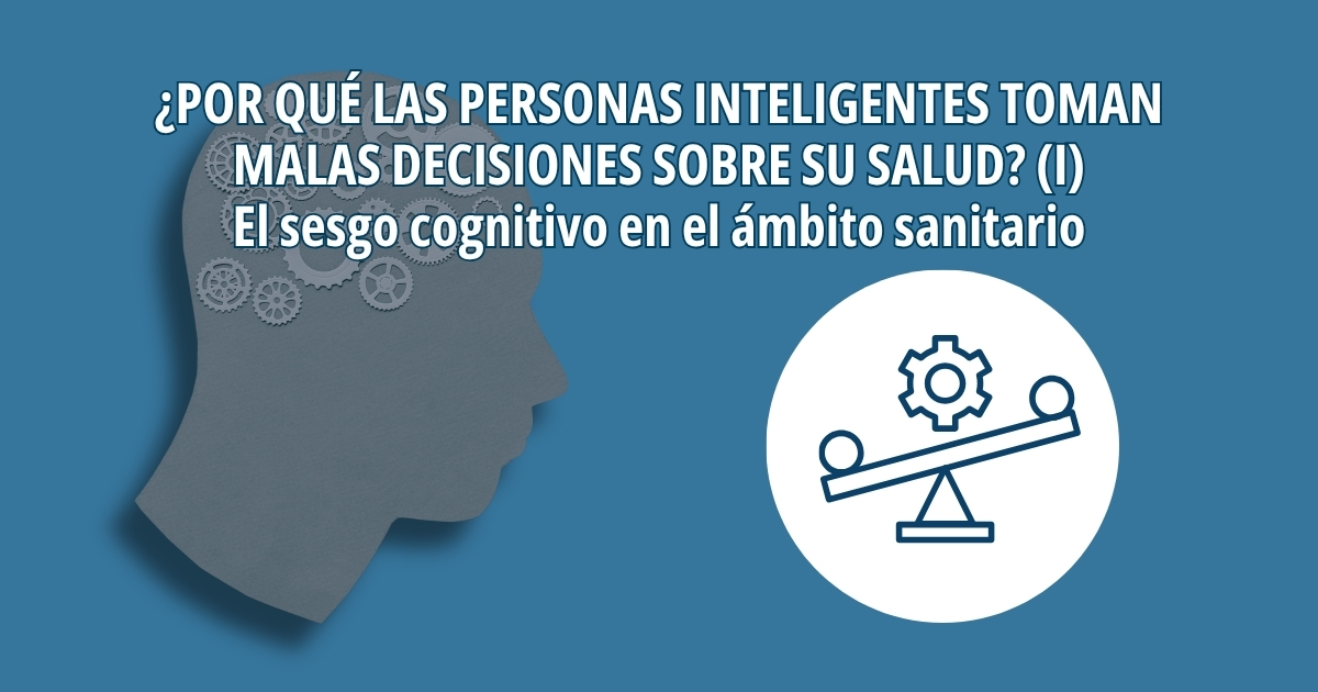 Imagen sobre el sesgo cognitivo en el ámbito sanitario, con una silueta de una cabeza humana con engranajes y una balanza que representa la toma de decisiones sobre la salud.